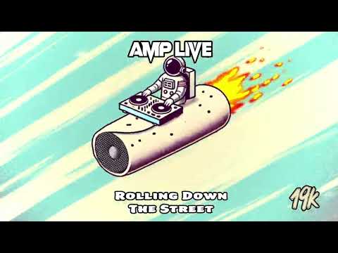 Amp Live - Rolling Down The Street
