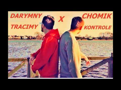 07.Chomik x Darymny - Tracimy Kontrolę (#dwa_światy)