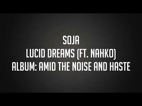Lucid Dreams (Ft. Nahko) - SOJA | Lyrics on screen