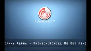 Danny Alpha - Rainbow5 (Chill Me Out Mix)