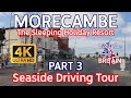 MORECAMBE: (Part 3) Seaside Driving Tour
