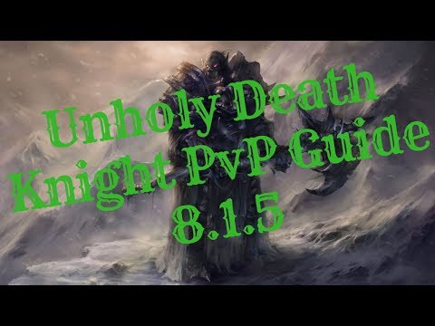 Unholy Dk Patch 8.1.0 BFA PvP Guide-Talents/Traits/PvP Talents/Rotation/Burst