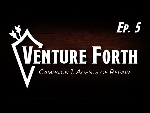 Darkness on the Edge of Town | Episode 5 | Venture Forth: A D&D Podcast | Dungeons and Dragons