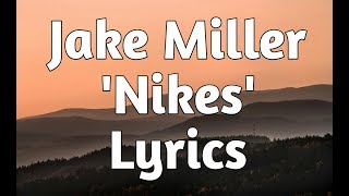 Jake Miller - Nikes (Lyrics)🎵