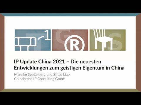 Die neuste Entwicklungen zum geistigen Eigentum in China @Tag der gewerblichen Schutzrechte 2021