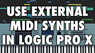 Logic Pro X - Use External MIDI Synthesizers and Instruments