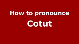 How to pronounce Cotut