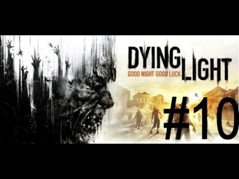 Dying Light Playthrough pt 10