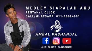 Download lagu MEDLEY SIAPALAH AKU - AMBAL PASHANDAL FEAT. OLLOK mp3 Download lagu MEDLEY SIAPALAH AKU - AMBAL PASHANDAL FEAT. OLLOK mp3
