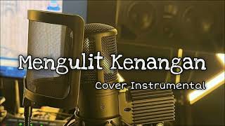 Download lagu MENGULIT KENANGAN - [ COVER INSTRUMENTAL ] mp3