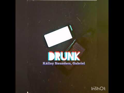 Kállay Saunders x Gabriel - DRUNK (Official Audio) / ISC FINALIST 2020