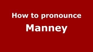 How to pronounce Manney