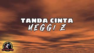Download lagu Meggy Z - Tanda Cinta (Lirik) mp3