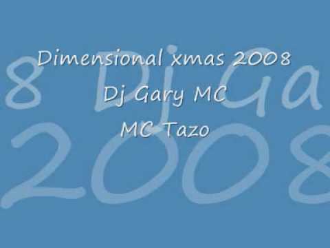 Dimensional xmas 2008 DJ Gary MC & MC Tazo