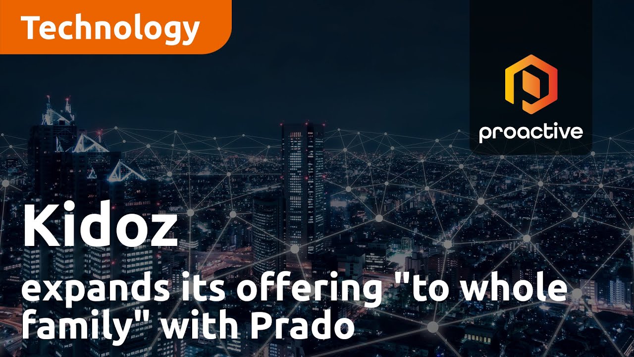Kidoz expands its offering "to whole family" with Prado