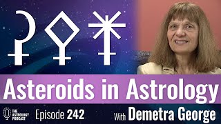 Asteroids in Astrology, with Demetra George
