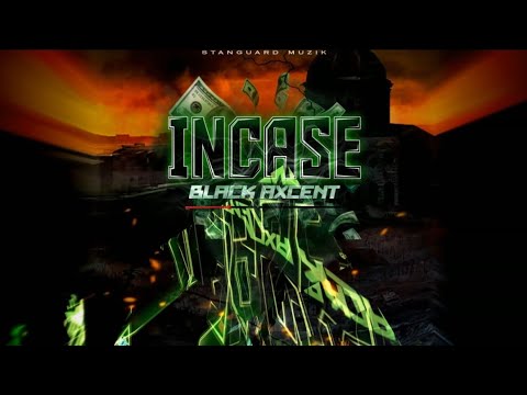 Black Axcent - INCASE (Official Audio)