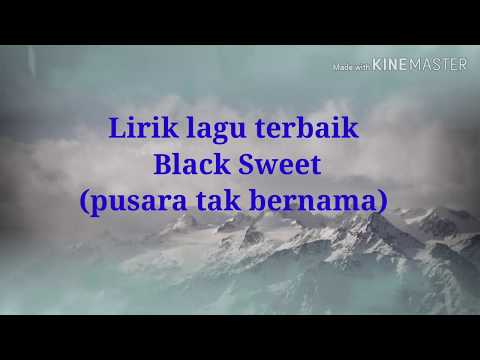 Lirik lagu terbaik black sweet(pusara tak bernama)