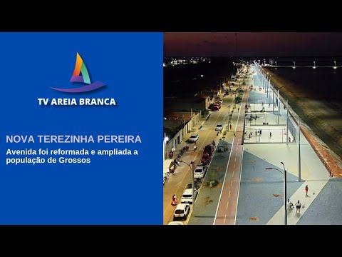 NOVA TEREZINHA PEREIRA É ENTREGUE A POPULAÇÃO DE GROSSOS-RN 