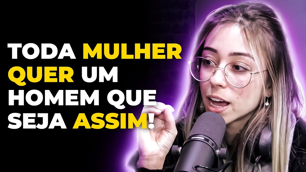 O QUE AS MULHERES MAIS BUSCAM EM UM HOMEM! (com Letícia Felisberto) | PODCAST do MHM