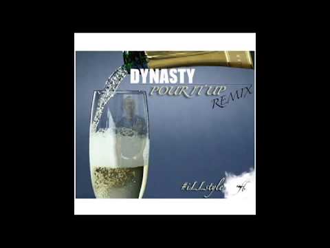 Dynasty - Pour it Up #iLLstyle