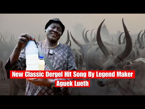 New Classic Dergel Hit Song By Legend Maker Aguek Lueth