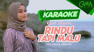 Download lagu [KARAOKE] CUT RANI - RINDU TAPI MALU | RINDU SERINDU RINDUNYA mp3