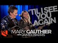 'Til I See You Again | Mary Gauthier with Jaimee Harris