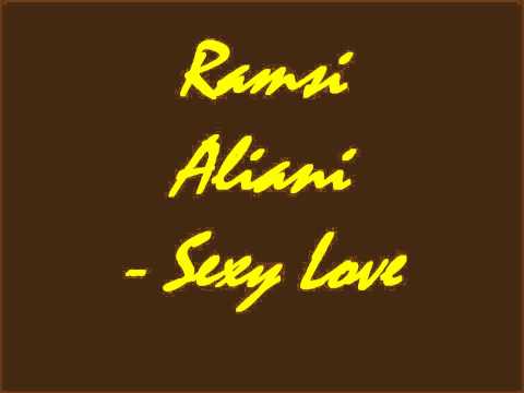 Ramsi Aliani - Sexy Love