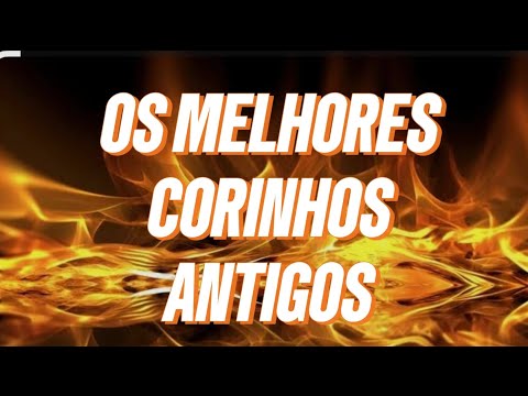 OS MELHORES CORINHOS ANTIGOS
