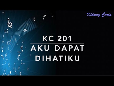 KC 201 Aku Dapat di Hatiku - Kidung Ceria