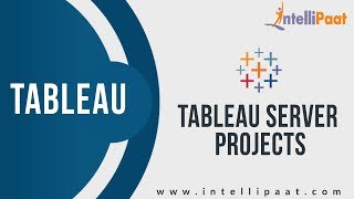 Tableau Server Projects | Tableau Online Videos | Tableau Tutorial | Intellipaat