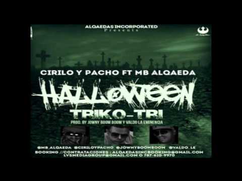 Triko-Tri (Halloween) MB Alqaeda Ft. Cirilo & Pacho (ORIGINAL) REGGAETON 2012