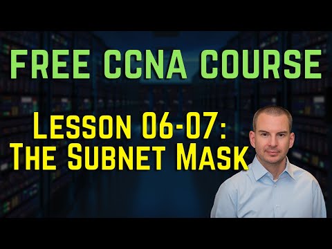 Free CCNA 200-301 Course 06-07: The Subnet Mask