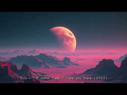 E-D-I-T ft Junior Paes - Take you there #juniorpaes
