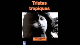 Claude Lévi-Strauss - Triste tropiques (le grand livre de l'éthnologie contemporaine)