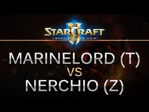 StarCraft 2 - LOTV - MarineLorD (T) v Nerchio (Z) Best of 7!