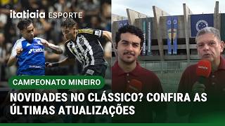 CRUZEIRO X ATLÉTICO: REPORTAGEM DA ITATIAIA TRAZ ATUALIZAÇÕES ANTES DO CLÁSSICO