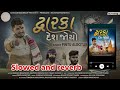 Dwarika Desh Joyo Slowed And Reverb Pintu Algotar Lofi Song Rimix Song Dj