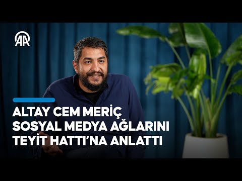 Altay Cem Meriç, sosyal medya ağlarını Teyit Hattı'na anlattı