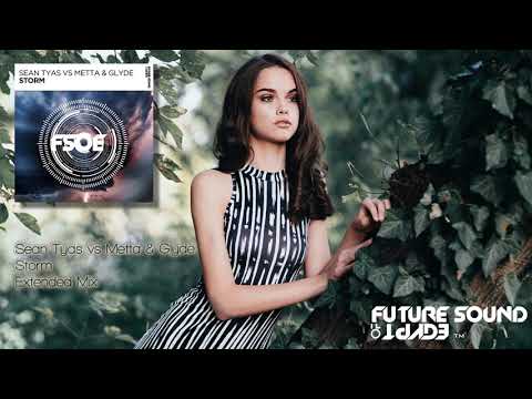 Sean Tyas vs Metta & Glyde - Storm