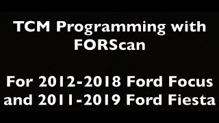 FORScan Ford Focus/Fiesta TCM Programming