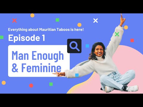 Episode 1: Man Enough & Feminine | The Mauritian Taboo Podcast