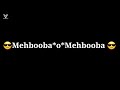 Mehbooba O Mehbooba Black Screen Whatsapp Status