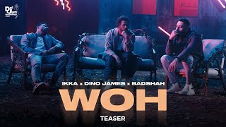 WOH (Official Teaser ) - Ikka x Dino James x Badshah | Def Jam India