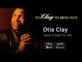 Otis Clay - Save A Seat For Me