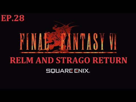 FINAL FANTASY VI PIXEL REMASTER EP. 28 RELM AND STRAGO RETURN