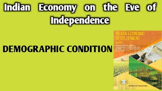 Demographic Condition at the Eve of Independence | Indian Economic Development | Class 12