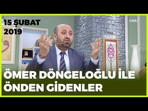 Ömer Döngeloğlu ile Önden Gidenler - 15 Şubat 2019