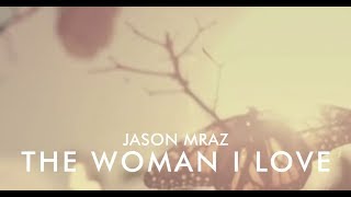 The Woman I Love by Jason Mraz (with lyrics)